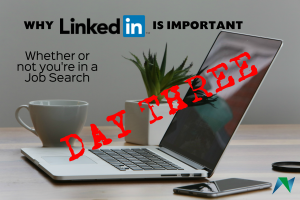 why linkedin is important day three
